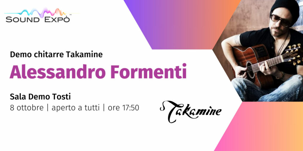 Alessandro Formenti per Takamine 8 Ottobre al SoundExpò di Pescara
